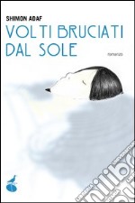 Volti bruciati dal sole libro