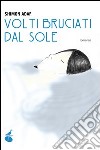 Volti bruciati dal sole libro