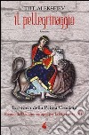 Il pellegrinaggio. La storia della prima crociata libro