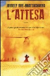 L'attesa libro di Roy-Bhattacharya Joydeep