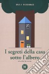 I segreti della casa sotto l'albero libro