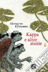 Kappa e altre storie libro di Akutagawa Ryunosuke