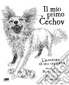 Il mio primo Cechov. L'avventura di una cagnolina libro