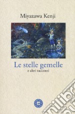 Le stelle gemelle e altri racconti libro