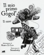 Il mio primo Gogol'. Il naso di Nikolaj Gogol' libro