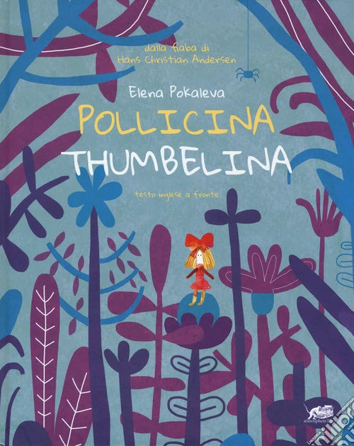 Pollicina-Thumbelina. Testo inglese a fronte. Ediz. a colori