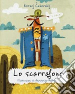 Lo scarrafone. Ediz. a colori libro