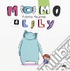 Momo & Lily. Ediz. a colori libro di Macurova Katarina