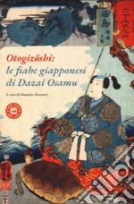 Otogizoshi: le fiabe giapponesi di Dazai Osamu libro