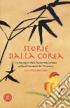 Storie dalla Corea. Un'antologia della letteratura coreana della prima metà del Novecento libro di Merlini B. (cur.)