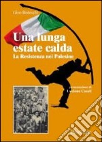 Una lunga estate calda. La Resistenza nel Polesine libro