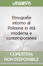 Etnografie intorno al Polesine in età moderna e contemporanea