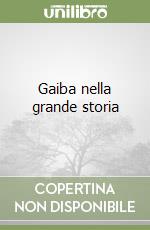 Gaiba nella grande storia libro