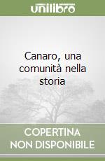 Canaro, una comunità nella storia