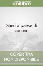 Stienta paese di confine libro