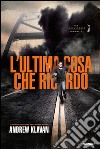 L'ultima cosa che ricordo. The Homelanders libro di Klavan Andrew