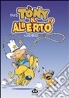 Tony & Alberto. Alberdog. Vol. 2 libro di Dab's