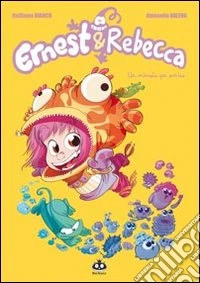 Ernest & Rebecca. Vol. 1: Un microbo per amico