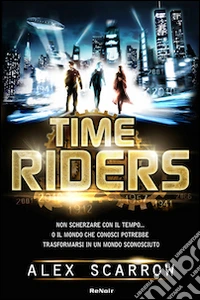 Time riders. Vol. 1