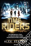 Time riders. Vol. 1 libro di Scarrow Alex