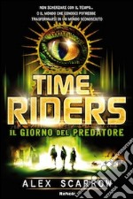 Time riders. Vol. 2: Il giorno del predatore libro