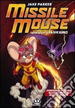 Missile Mouse. Vol. 2: Salvataggio su Tankium 3