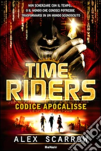 Time riders. Vol. 3: Codice Apocalisse