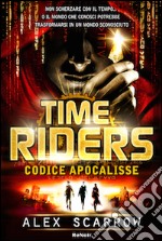 Time riders. Vol. 3: Codice Apocalisse libro