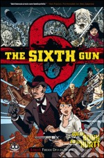 The sixth gun. Vol. 1: Fredde dita di morte libro