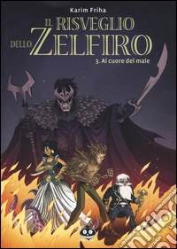 Al cuore del male. Il risveglio dello Zelfiro. Vol. 3 libro