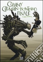 Courtney Crumrin e l'incantesimo finale. Vol. 6 libro