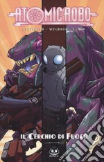 Atomic Robo. Vol. 10: Atomic Robo e il cerchio di fuoco libro