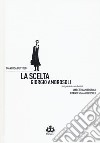 La scelta. Giorgio Ambrosoli. Nuova ediz. libro di Buttolo Gianluca