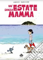 Un'estate senza mamma libro