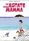 Un'estate senza mamma libro