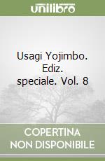 Usagi Yojimbo. Ediz. speciale. Vol. 8