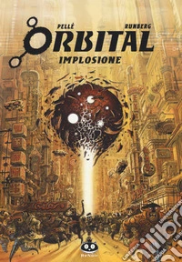 Orbital. Vol. 4: Implosione