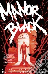 Manor Black. Vol. 1 libro di Bunn Cullen Hurtt Brian Crook Tyler