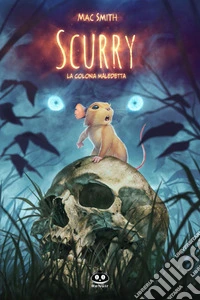 Scurry. Vol. 1: La colonia maledetta