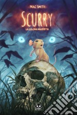 Scurry. Vol. 1: La colonia maledetta libro