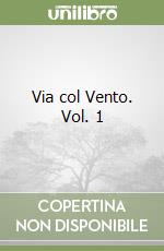 Via col Vento. Vol. 1