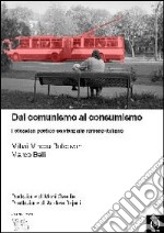 Dal comunismo al consumismo. Fotosafari poetico esistenziale romeno-italiano libro