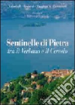 Sentinelle di pietra tra il Verbano e il Ceresio