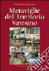 Meraviglie del territorio varesino libro di Ganna Raffaella Luoni Mauro