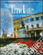 Tradate. Tra storia e ricordi (1958-2008) libro