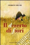 Il deserto di fiori libro di Di Giuseppe Davide