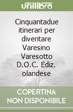 Cinquantadue itinerari per diventare Varesino Varesotto D.O.C. Ediz. olandese libro