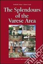 The splendours of the Varese Area. Ediz. illustrata