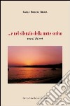 ... E nel silenzio della notte scrivo versi liberi libro