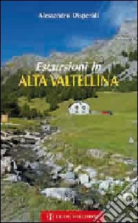 Escursioni in Alta Valtellina